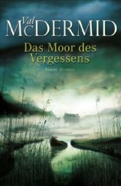 book cover of Das Moor des Vergessens by Val McDermid