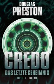 book cover of Credo : das letzte Geheimnis by Douglas Preston