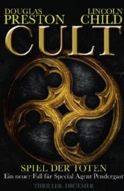 book cover of Cult - Spiel der Toten: Ein neuer Fall für Special Agent Pendergast by Douglas Preston|Lincoln Child