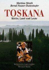 book cover of Toskana: Küche, Land und Leute by Martina Meuth