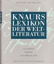 book cover of Knaurs Lexikon der Weltliteratur. Autoren, Werke, Sachbegriffe. by Diether Krywalski