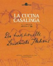 book cover of La cucina casalinga : die traditionelle Landküche Italiens by Susanne Bunzel