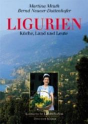 book cover of Ligurien. Kulinarische Landschaften. Küche, Land und Leute by Martina Meuth