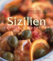 book cover of Sizilien, cucina e passione by Clarissa Hyman