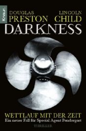 book cover of Darkness - Wettlauf mit der Zeit: Eine neuer Fall für Special Agent Pendergast by Douglas Preston and Lincoln Child