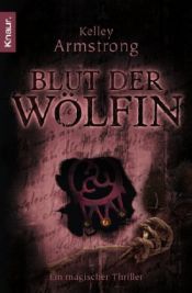 book cover of Blut der Wölfin: Ein magischer Thriller by Kelley Armstrong
