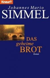 book cover of Das geheime Brot by Johannes Mario Simmel