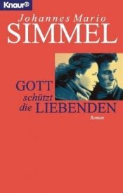 book cover of Gott schützt die Liebenden by Johannes Mario Simmel