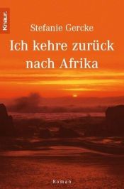 book cover of Ich kehre zurück nach Afrika by Stefanie Gercke