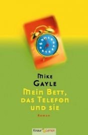 book cover of Mein Bett, das Telefon und sie by Mike Gayle