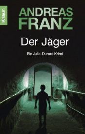 book cover of Der Jäger by Andreas Franz