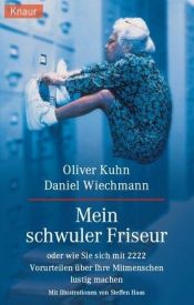 book cover of Mein schwuler Friseur - oder wie Sie sich mit 2222 Vorurteilen über Ihre Mitmenschen lustig machen by Oliver Kuhn