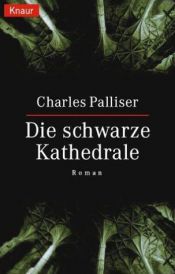 book cover of Die schwarze Kathedrale by Charles Palliser