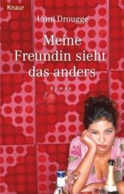book cover of Meine Freundin sieht das anders by Unni Drougge
