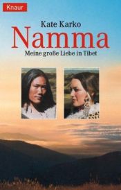 book cover of Namma, een waargebeurde Tibetaanse liefdesgeschiedenis by Kate Karko
