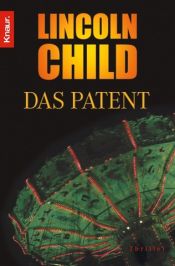 book cover of Das Patent (Knaur Taschenbücher) by Lincoln Child