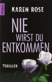 book cover of Nie wirst du entkommen by Karen Rose