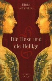 book cover of De heks en de heilige by Ulrike Schweikert