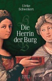 book cover of Die Herrin der Burg by Ulrike Schweikert