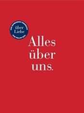 book cover of Alles über uns. Das aufregende Fragebuch über Liebe. by Philipp Keel