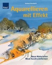 book cover of Aquarellieren mit Effekt by Barbara Eisenbarth