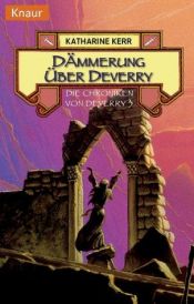book cover of Die Chroniken von Deverry 3. Dämmerung über Deverry. by Katharine Kerr