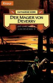 book cover of Der Magier von Deverry. Die Chroniken von Deverry 04. by Katharine Kerr