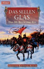 book cover of Das Buch der Fey 10: Das Seelenglas by Kristine Kathryn Rusch