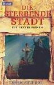 book cover of Die letzte Rune 06. Die sterbende Stadt. by Mark Anthony