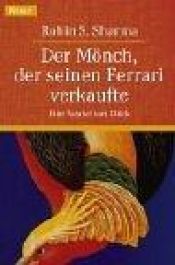 book cover of Der Mönch, der seinen Ferrari verkaufte. Eine Parabel vom Glück. by Robin S. Sharma