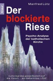 book cover of Der blockierte Riese : Psycho-Analyse der katholischen Kirche by Manfred Lütz