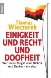book cover of Einigkeit und Recht und Doofheit: Warum wir längst keine Dichter und Denker mehr sind by Thomas Wieczorek