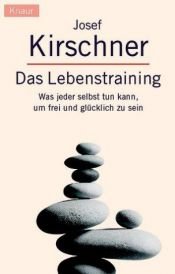 book cover of Das Lebenstraining by Josef Kirschner