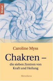 book cover of Chakren: Die sieben Zentren von Kraft und Heilung by Caroline Myss