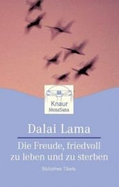 book cover of Die Freude, friedvoll zu leben und zu sterben by Dalai Lama