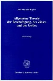 book cover of Allgemeine Theorie der Beschäftigung, des Zinses und des Geldes by John Maynard Keynes