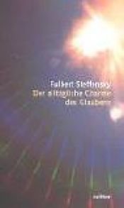 book cover of Der alltägliche Charme des Glaubens by Fulbert Steffensky