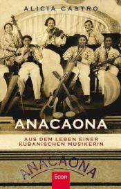 book cover of Anacaona. Aus dem Leben einer kubanischen Musikerin. by Alicia Castro