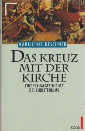 book cover of Heyne Sachbuch, Nr.16, Das Kreuz mit der Kirche by Karlheinz Deschner