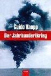 book cover of Der Jahrhundertkrieg by Guido Knopp