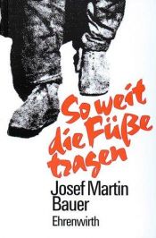book cover of So weit die Füße tragen by Josef M. Bauer