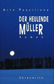 book cover of Der heulende Müller by Arto Paasilinna