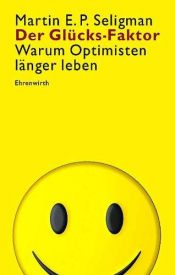 book cover of Der Glücks-Faktor. Warum Optimisten länger leben by Martin Seligman