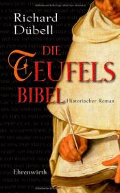 book cover of Die Teufelsbibel : historischer Roman by Richard Dübell