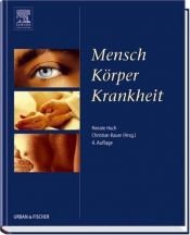 book cover of Mensch, Körper, Krankheit Anatomie, Physiologie, Krankheitsbilder Lehrbuch und Atlas für die Berufe im Gesundheitswesen by Renate Huch