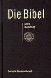 book cover of Die Bibel (nach der Übersetzung Martin Luthers) by God