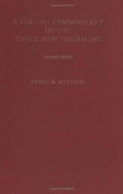 book cover of A Textual Commentary on the Greek New Testament by Bruce M. Metzger