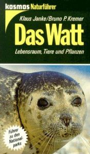 book cover of Das Watt : Lebensraum, Tiere und Pflanzen by Klaus Janke