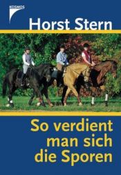 book cover of So verdient man sich die Sporen by Horst Stern