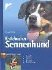 book cover of Entlebucher Sennenhund: Auswahl, Haltung, Erziehung, Beschäftigung by Christel Fechler